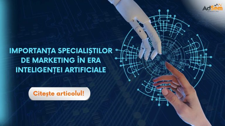 Importanta specialistului de marketing în era inteligenței artificiale